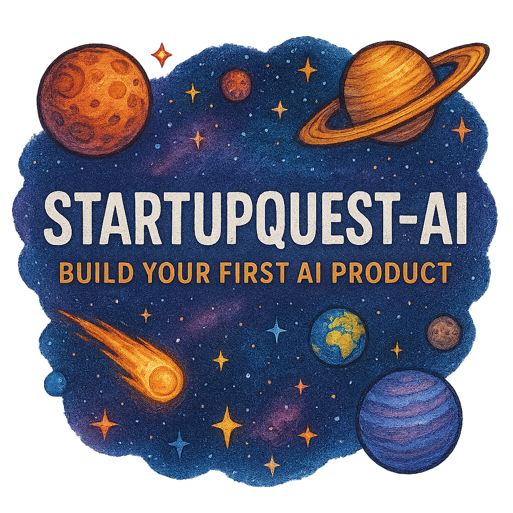 StartupQuest-AI: Build Your First AI Product